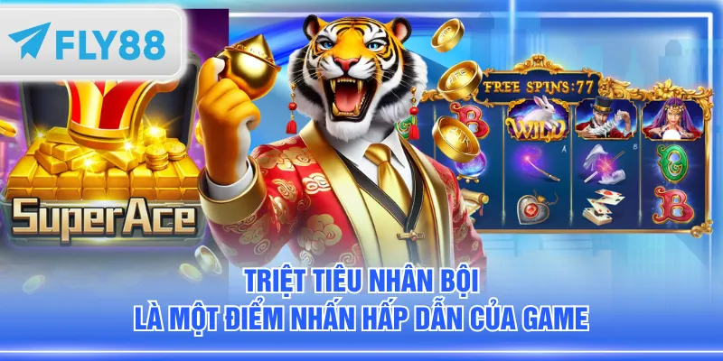 Triệt Tiêu Nhân Bội là một điểm nhấn hấp dẫn của game